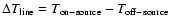 $\Delta T_{\rm line}=T_{\rm on-source}-T_{\rm off-source}$