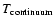 $T_{\rm continuum}$