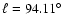 $\ell =94.11\hbox {$^\circ $ }$
