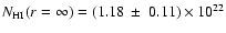 $N_{\rm HI}(r=\infty )=(1.18~\pm~ 0.11) \times 10^{22}$