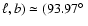 $\ell ,b)\simeq (93.97\hbox{$^\circ$ }$