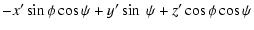 $\displaystyle -x^{\prime }\sin\phi \cos\psi +y^{\prime }\sin~\psi +z^{\prime }\cos\phi \cos\psi$