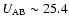 $U_{\rm AB} \sim 25.4$