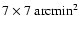 $7 \times 7 ~\rm {arcmin}^2$