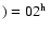 $)=02^{\rm h}$