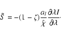 \begin{displaymath}\tilde S = -(1-\zeta)\frac{a_l}{\hat\chi}\frac{\partial \lambda I}{\partial \lambda}\cdot
\end{displaymath}