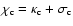 $\chi_{\rm c}=\kappa_{\rm c}+\sigma_{\rm c}$