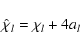 \begin{displaymath}\hat\chi_l = \chi_l+4a_l
\end{displaymath}