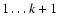 $1\ldots k+1$