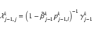 \begin{displaymath}\lambda^k_{j-1,j} = \left(1-\tilde\beta^k_{j-1} p^k_{j-1,l}\right)^{-1}\gamma^k_{j-1}\end{displaymath}