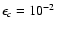 $\epsilon _c=10^{-2}$
