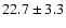 $22.7\pm 3.3$