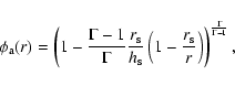 \begin{displaymath}\phi_{\rm a}(r)=\left(1-{\Gamma-1\over\Gamma}{r_{\rm s}\over ...
...left(1-{r_{\rm s}\over r}\right)\right)^{\Gamma\over\Gamma-1},
\end{displaymath}