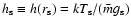 $h_{\rm s}\equiv h(r_{\rm s})= kT_{\rm s}/ (\bar{m}g_{\rm s})$