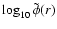 $\log_{10}\tilde\phi(r)$