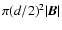 $\pi (d/2)^2
\vert\vec{B}\vert$