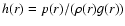 $h(r)= p(r)/(\rho(r) g(r))$
