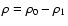 $\rho=\rho_0-\rho_1$