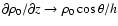 $\partial \rho_0/\partial z \rightarrow \rho_0
\cos\theta/h$