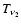 $T_{\nu_{2}}$