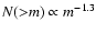 $N({>}m) \propto m^{-1.3}$