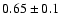$0.65\pm0.1$