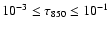 $10^{-3} \le
\tau_{850} \le 10^{-1}$