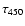 $\tau_{450}$