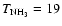 $T_{\rm NH_{3}}=19$