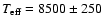 $T_{\rm eff} = 8500\pm 250$