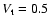 $V_{\rm t}= 0.5$