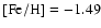 $\rm [Fe/H]= -1.49$