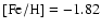 $\rm [Fe/H]= -1.82$