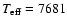 $T_{\rm eff}= 7681$