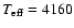 $T_{\rm eff}= 4160$