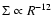 $\Sigma\propto R^{-12}$