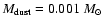 $M_{{\rm dust}}=0.001~M_{\odot}$
