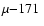 $\mu{-}171~$