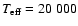 $T_{\rm eff}=20~000$