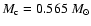 $M_{\rm c}=0.565~M_{\odot}$