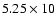 $5.25\times10$
