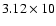 $3.12\times10$