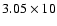 $3.05\times10$