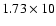 $1.73\times10$