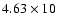 $4.63\times10$