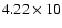 $4.22\times10$