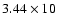 $3.44\times10$