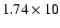 $1.74\times10$