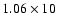 $1.06\times10$