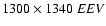 $1300 \times1340~EEV$